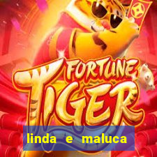 linda e maluca orochi letra